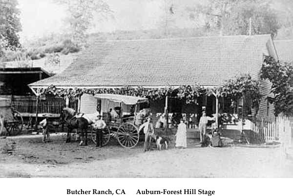 Butcher Ranch, CA      Auburn-Forest Hill Stage